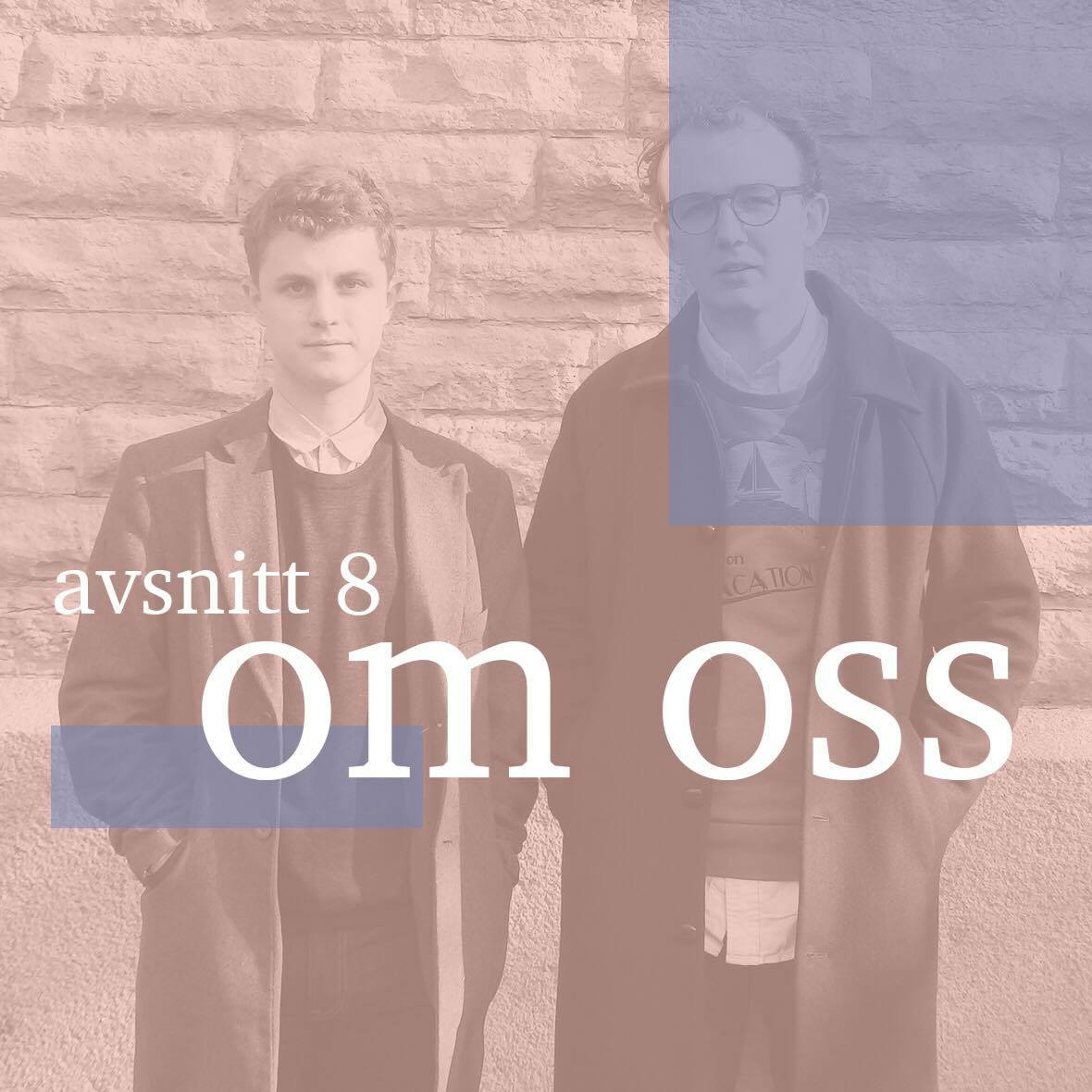 Avsnitt 8 - Om oss