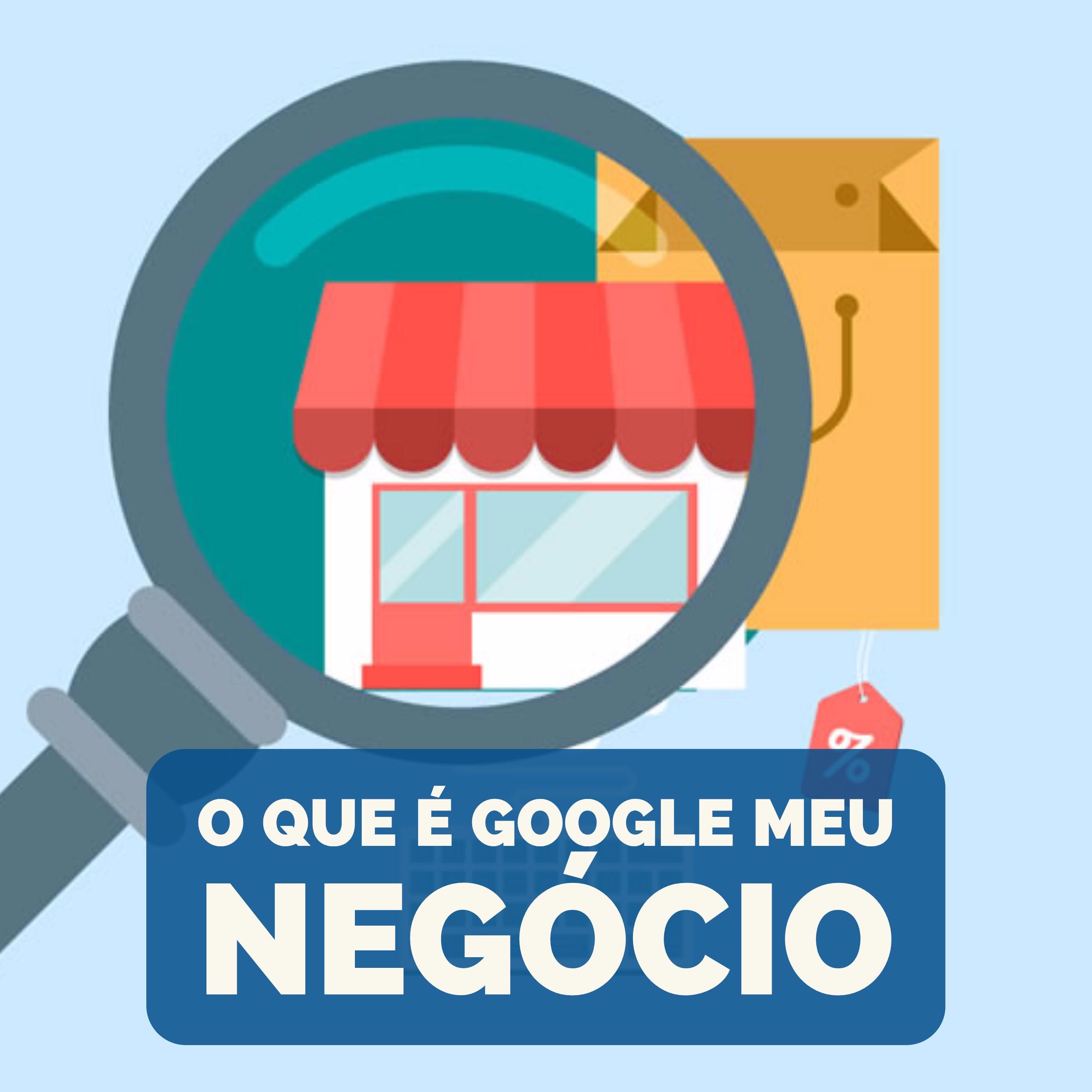 O que é Google Meu Negócio?