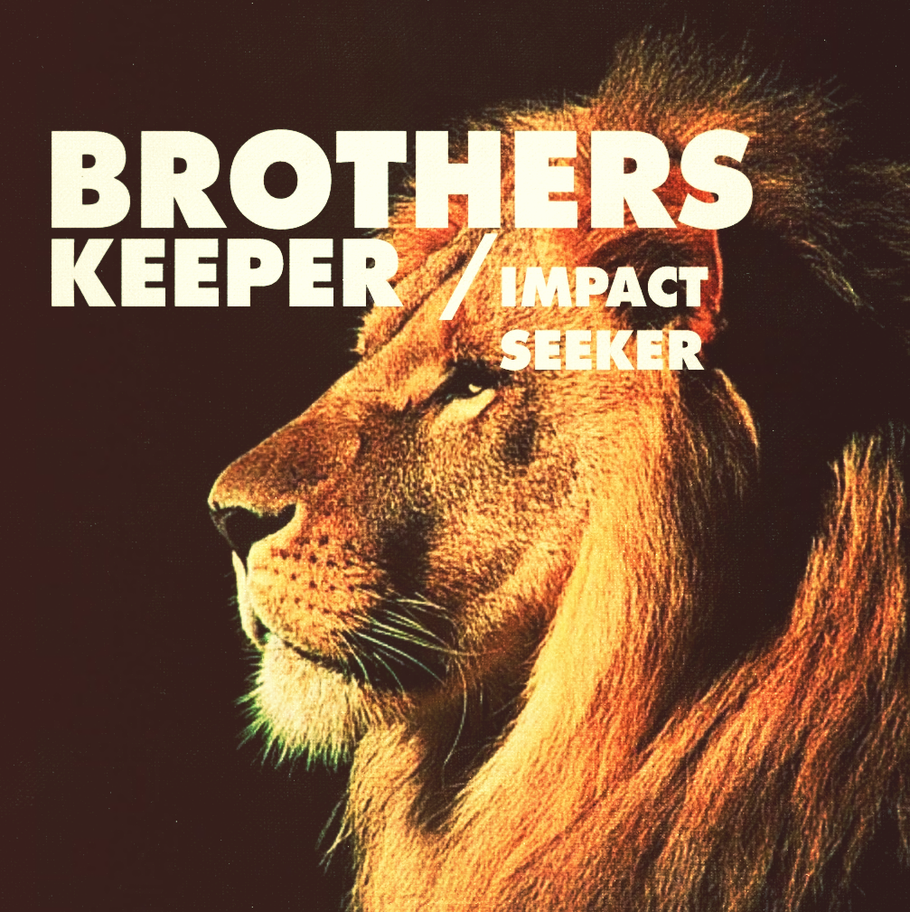Brothers Keeper / Impact Seeker