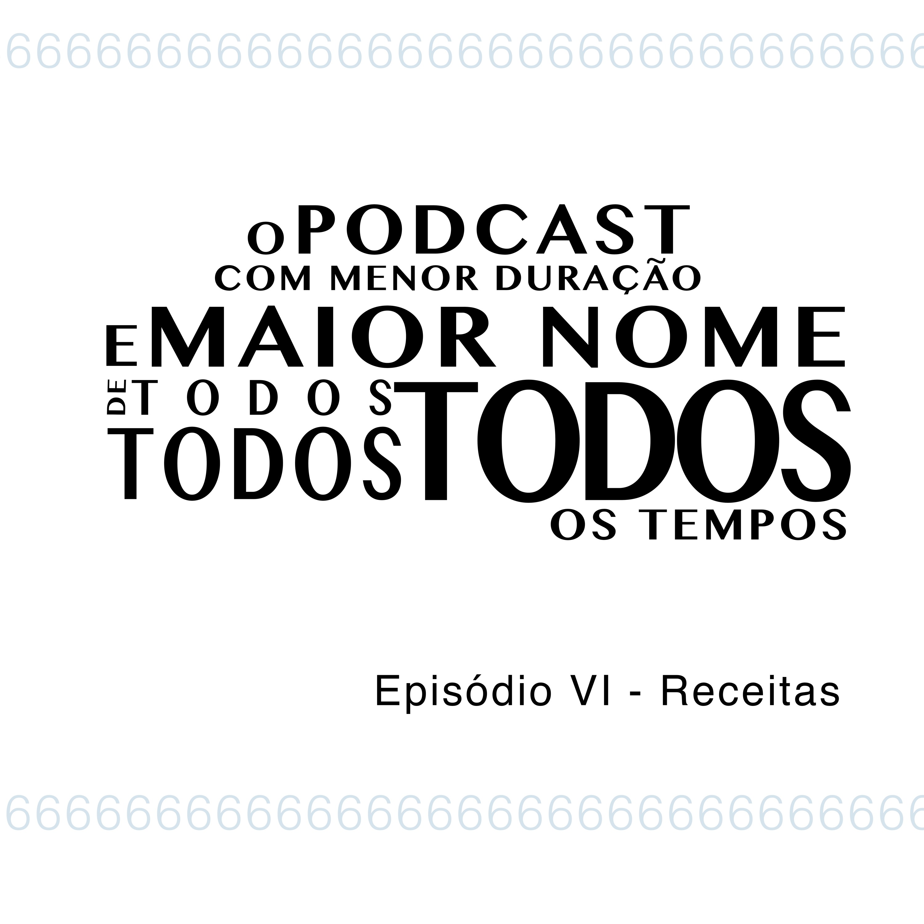 O Podcast Com Menor Duração e Maior Nome de Todos, Todos, Todos os Tempos