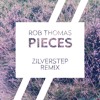 Rob Thomas - Pieces (Zilverstep Remix)