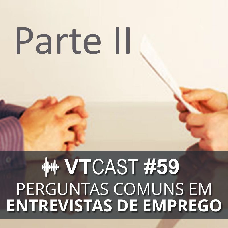 59 - Perguntas comuns em entrevistas de emprego - Parte 2