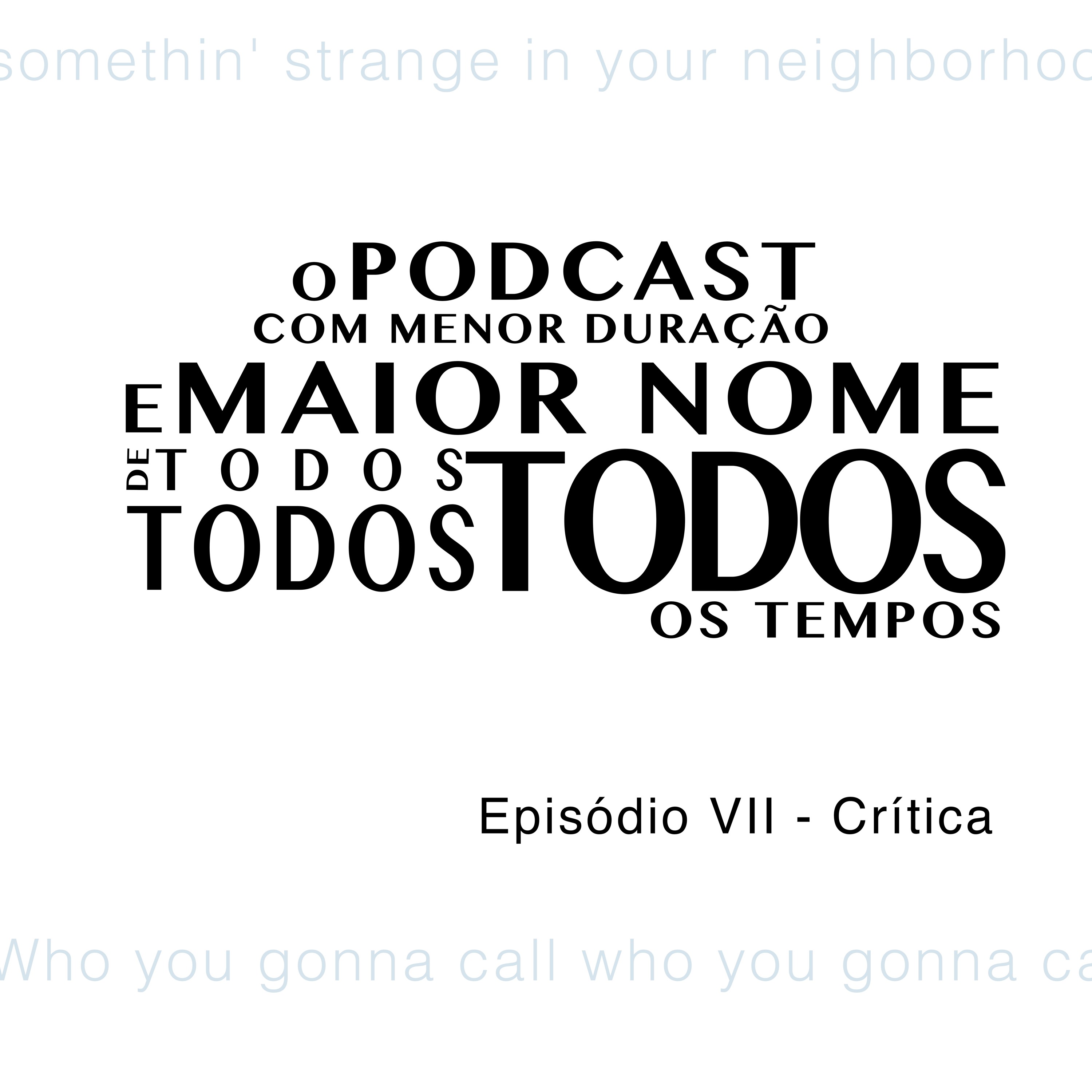 O Podcast Com Menor Duração e Maior Nome de Todos, Todos, Todos os Tempos