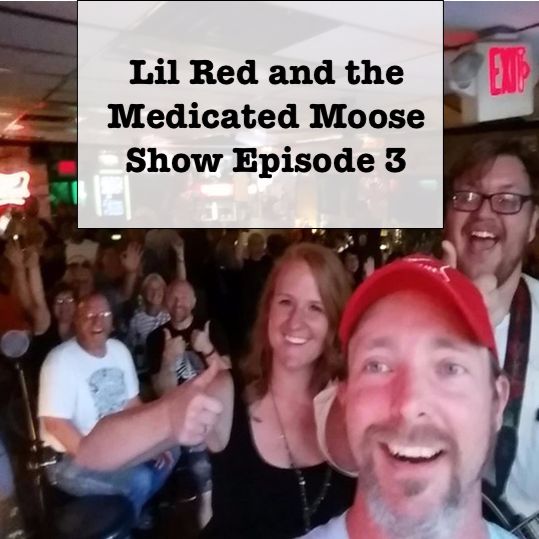 Lil Red and the Medicated Moose Show Episode 3