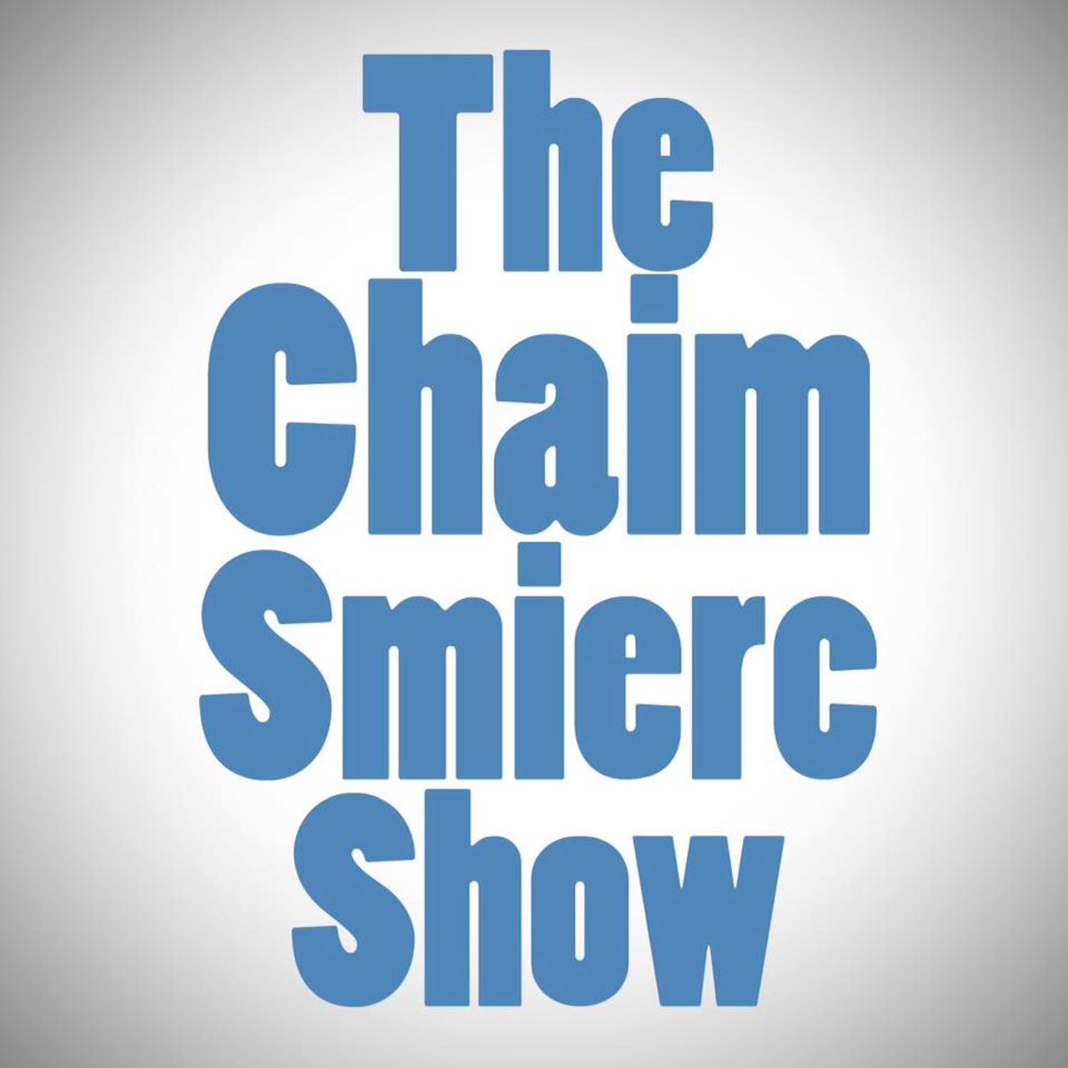 The Chaim Smierc Show - Episode 1