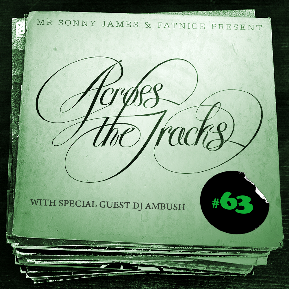 Across The Tracks Ep. 63 ft. DJ Ambush
