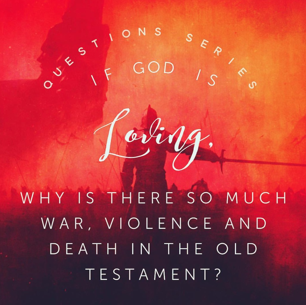 Questions: Why was God so Violent in the Old Testament?