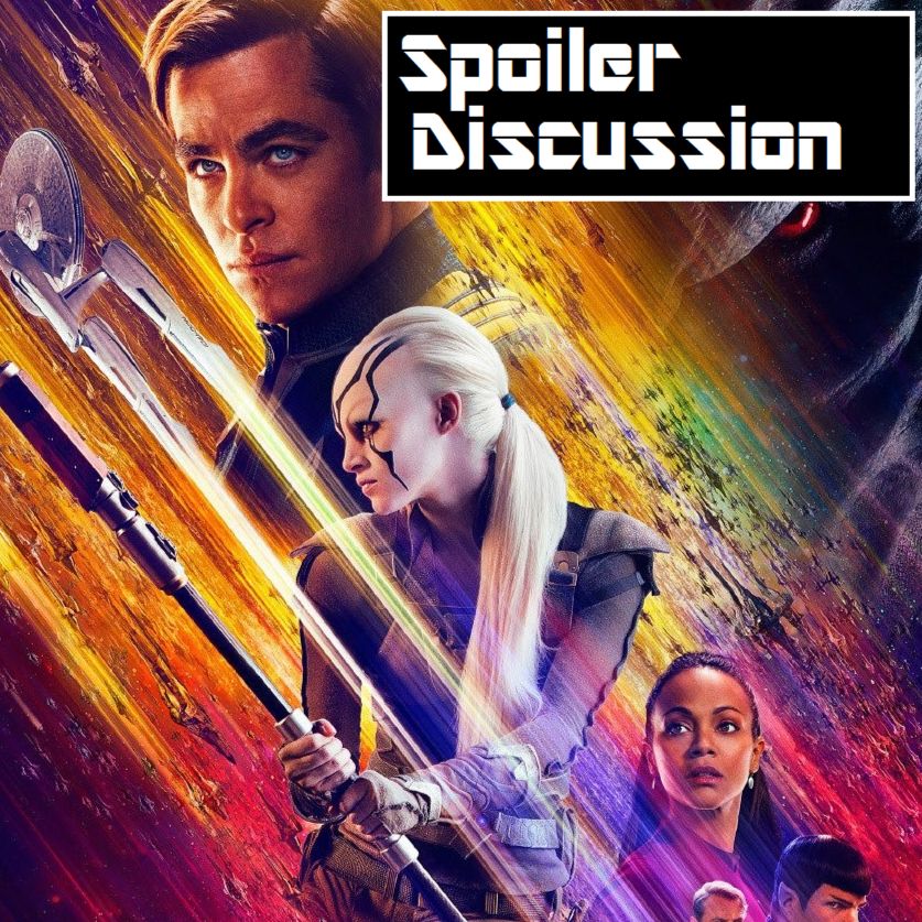 Star Trek Beyond SPOILER DISCUSSION