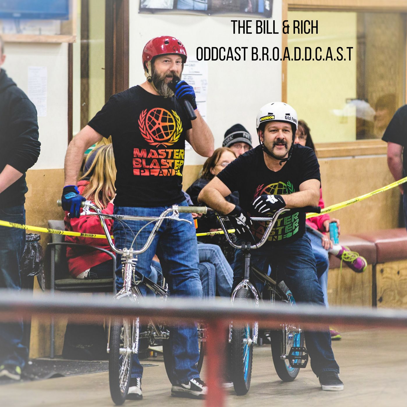 The Bill & Rich Oddcast B.r.o.a.a.d.c.a.s.t