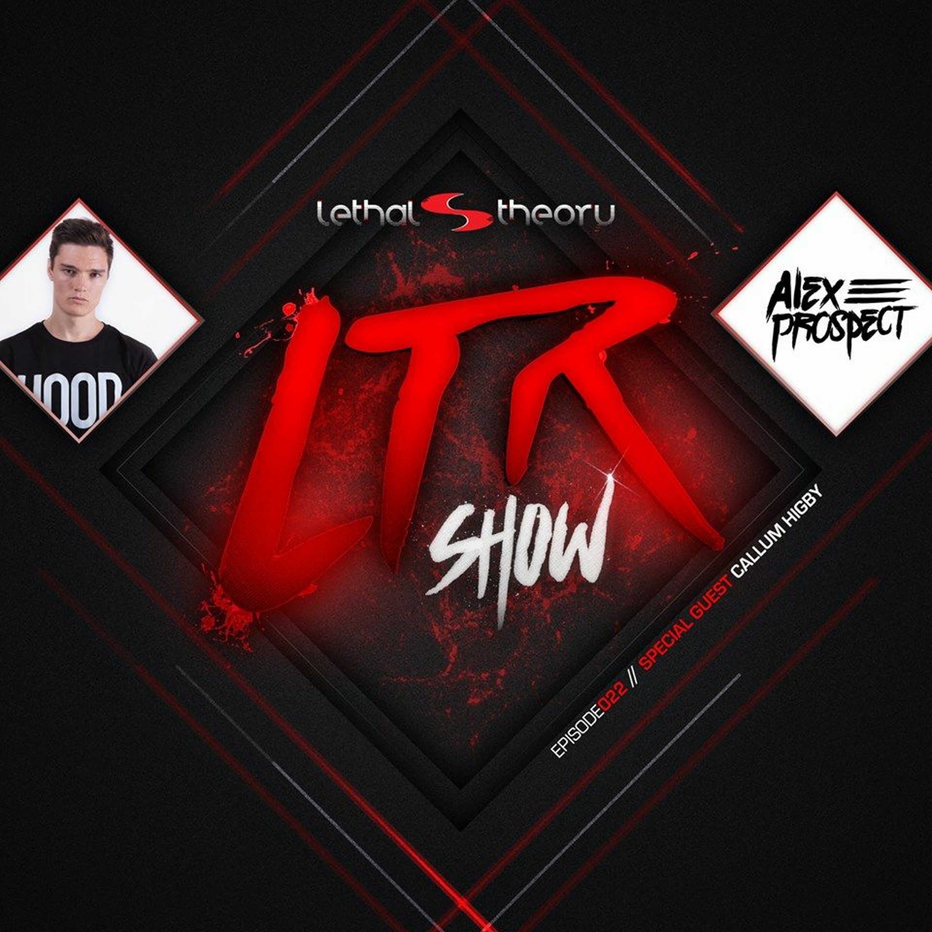 LTR Show 22 Alex Prospect with special guest mix Callum Higby (New Signing)