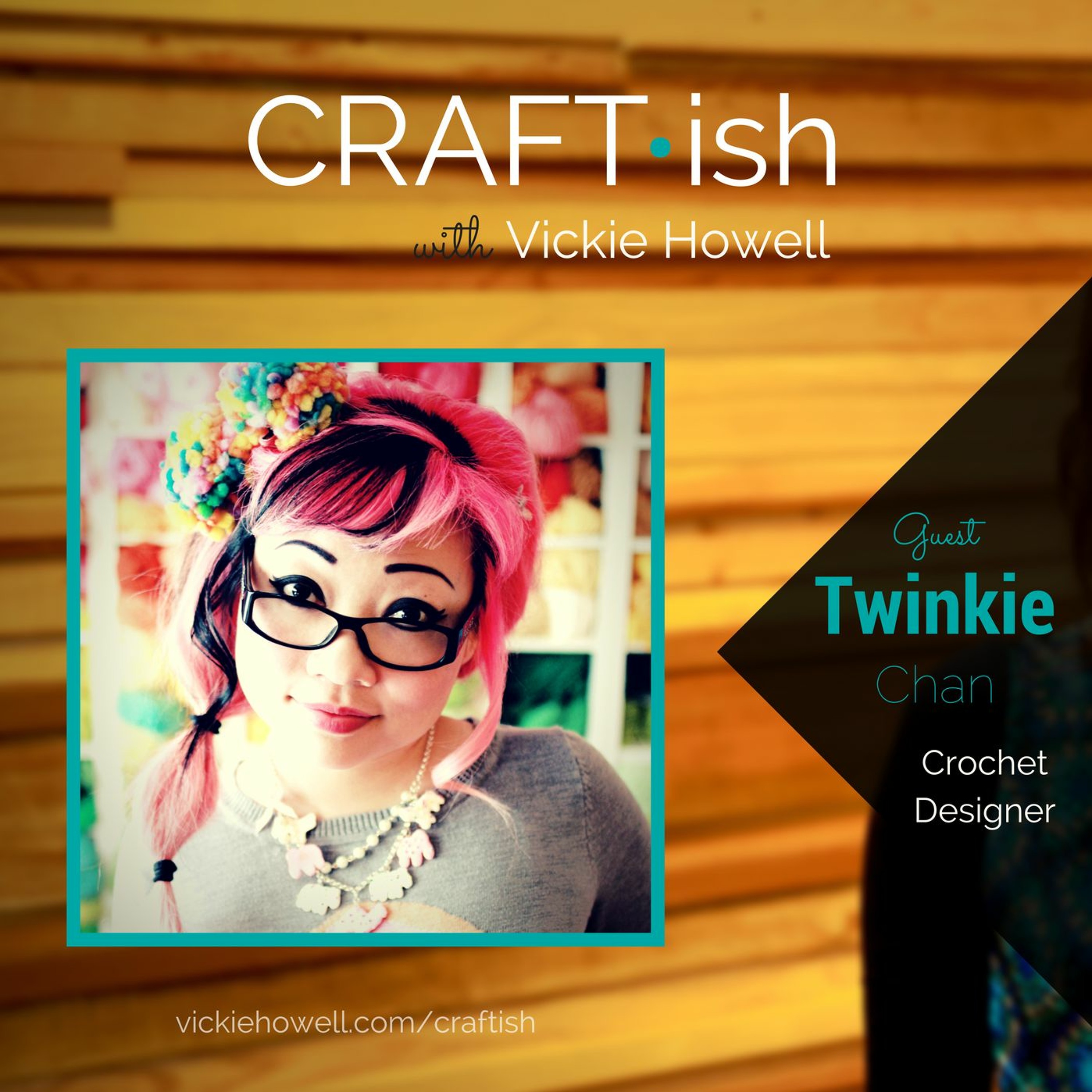 CRAFT-ish Podcast with Vickie Howell