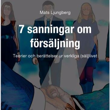 Kapitel 1 i boken 7 sanningar om försäljning
