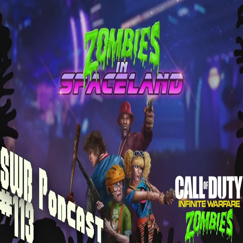 SWB Podcast #113 - Infinite Warfare Zombies Reveal Trailer Reaction/Superman Ressurection Suit?