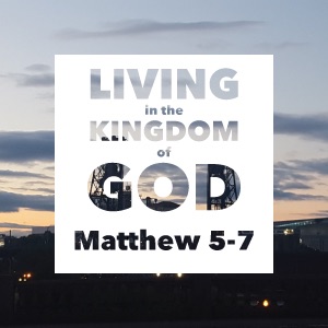 Living in the Kingdom of God: Kingdom Law Pt. 1 – Matthew 5:17-20