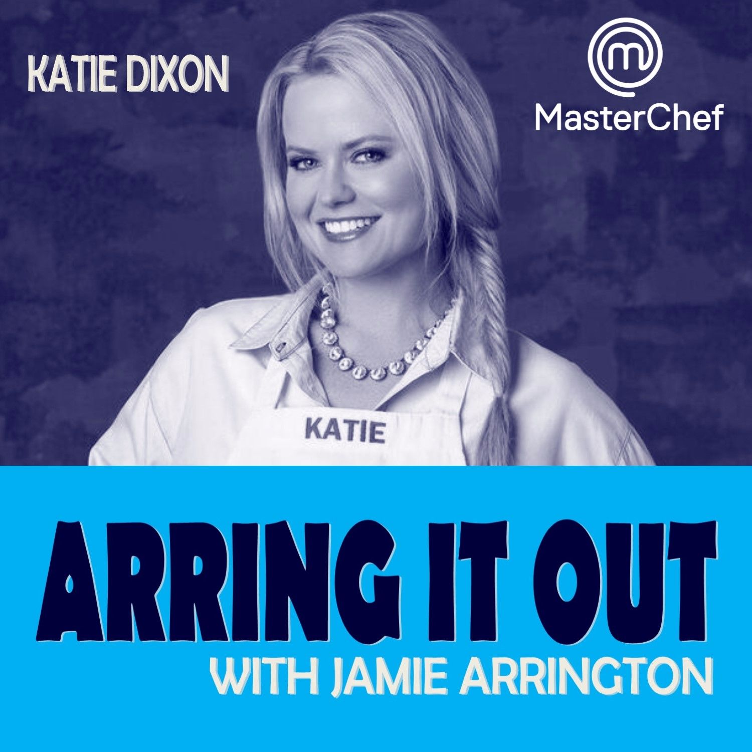 Ep 8- Katie Dixon (MasterChef)