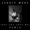 Jessie Ware - Say You Love Me Remix (Prod. M.I.P)