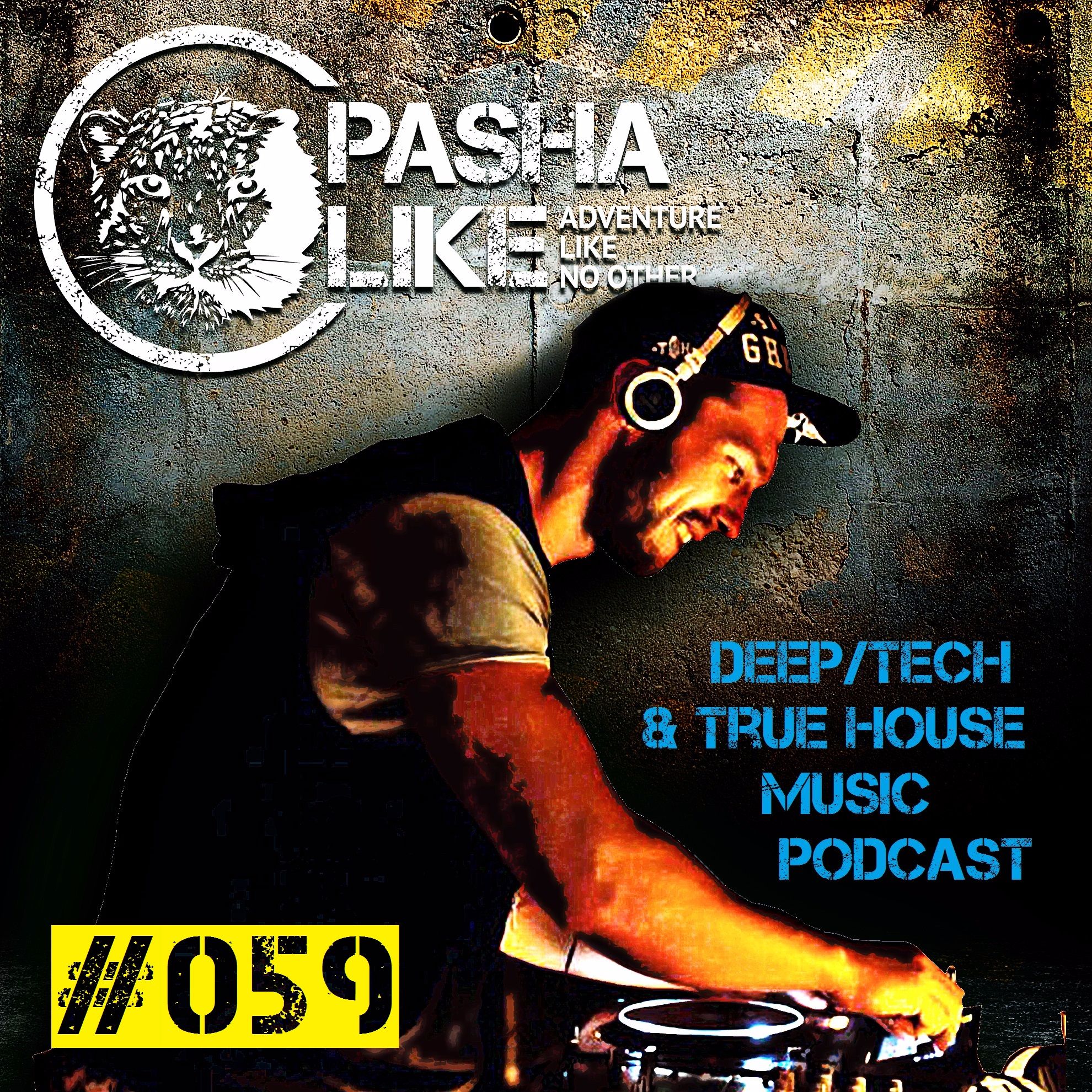 Deep, Tech & True House Music Podcast by Pasha Like