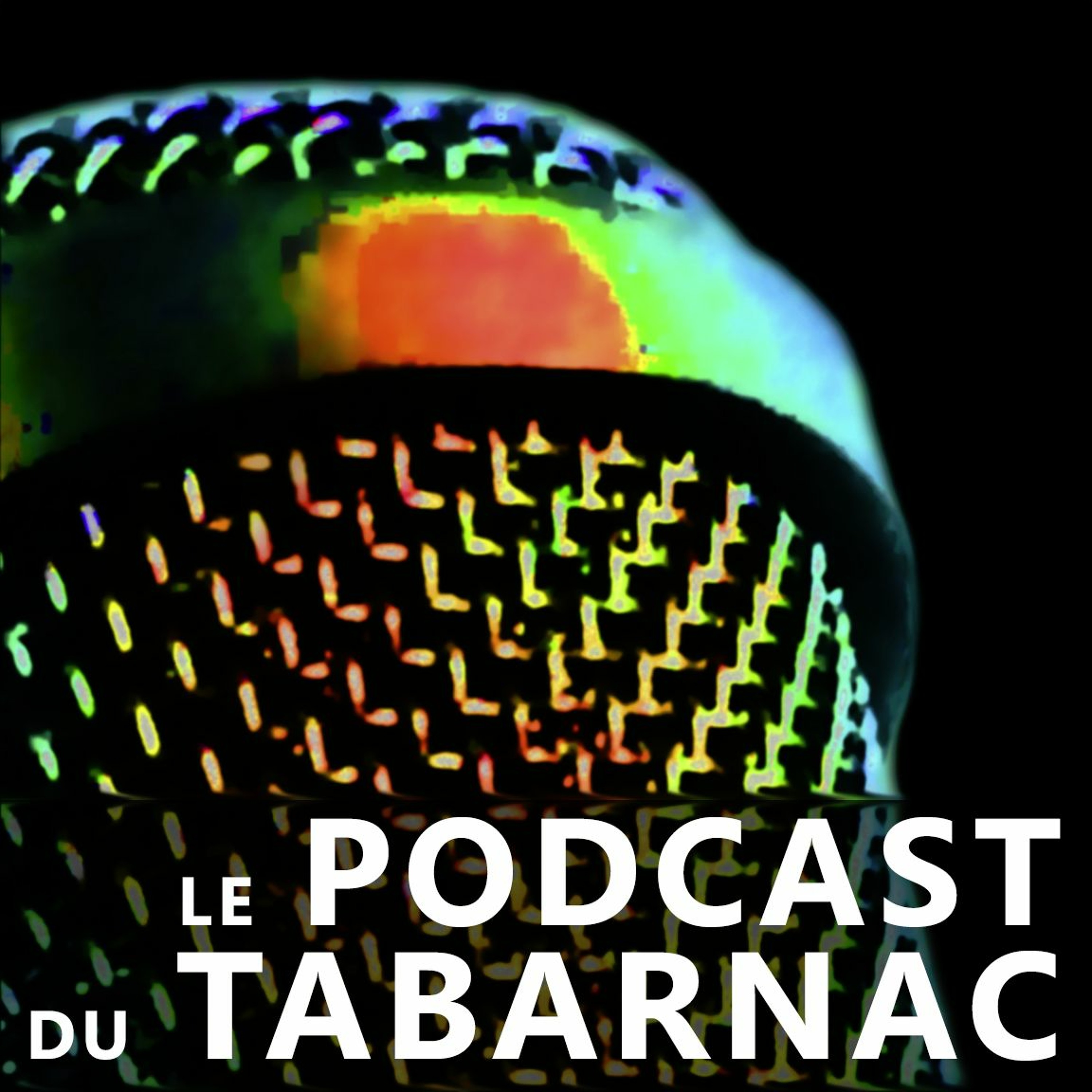 Le Podcast Du Tabarnac