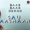 Sau Aasman | Baar Baar Dekho | Cover Version | Bishwajit Ghosh