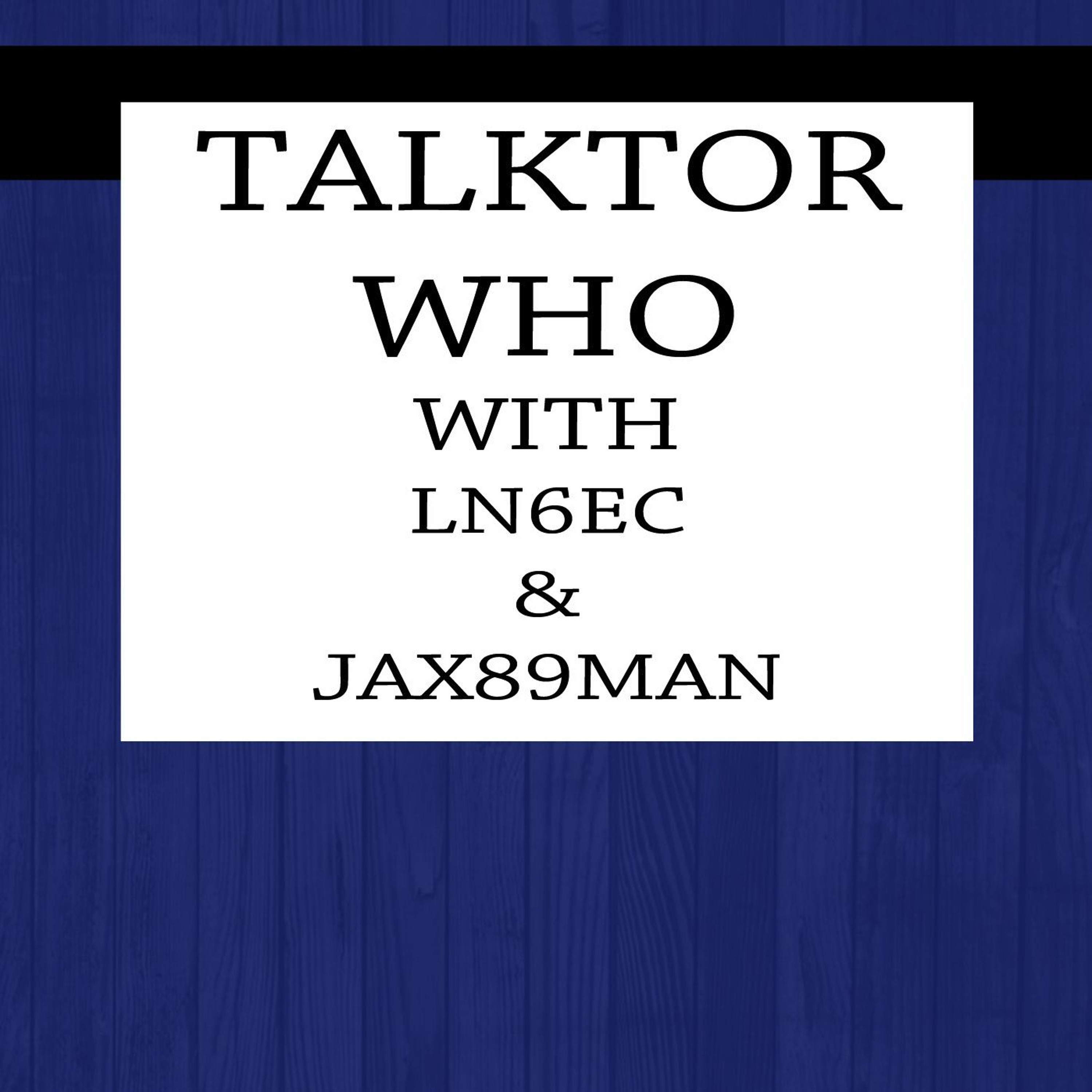 Talktor Who Episode 0: Pilot/Intro