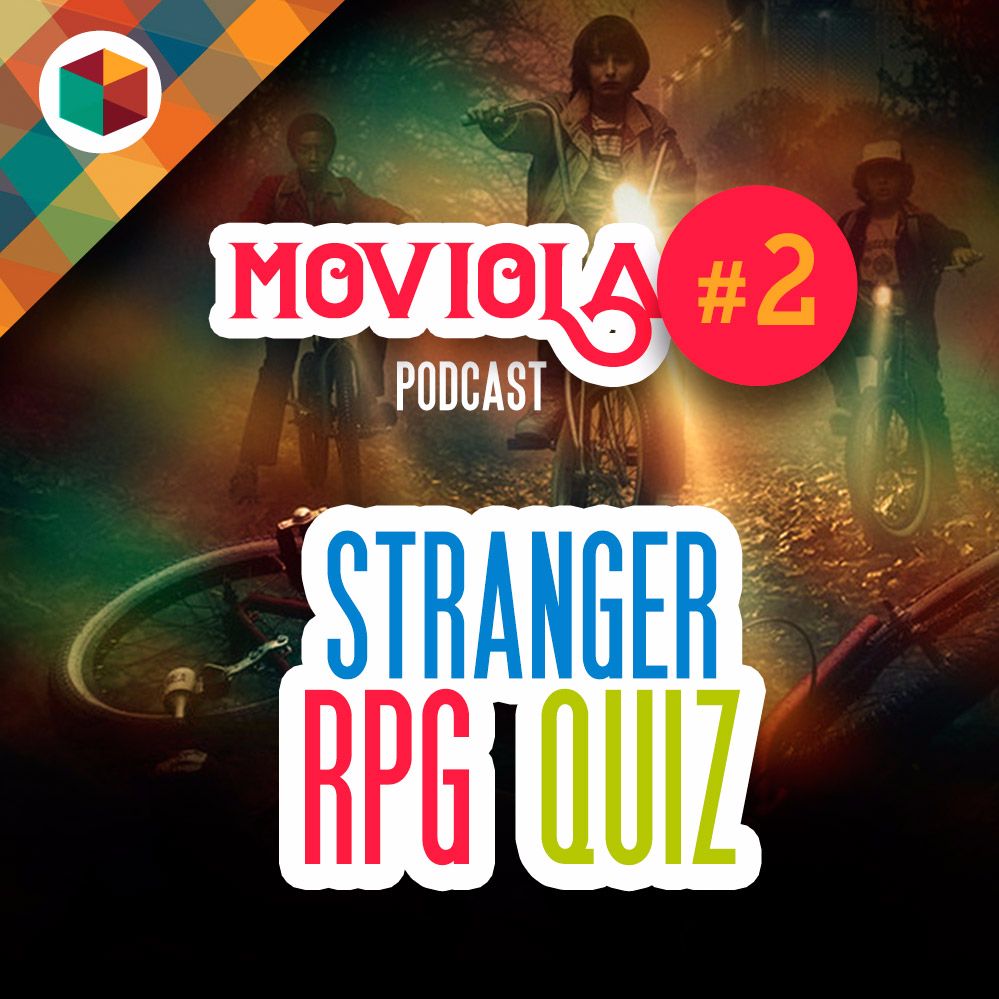 Moviola #2 - RPG Quiz - Stranger Things