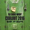 Dj Doo Wop - Coolout 2016 'Back To School'