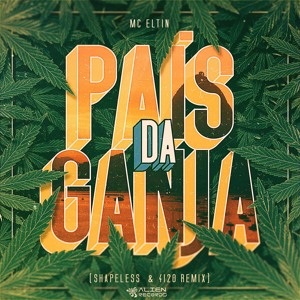 MC Eltin - Pais Da Ganja (Shapeless & 4I20 Remix) להורדה