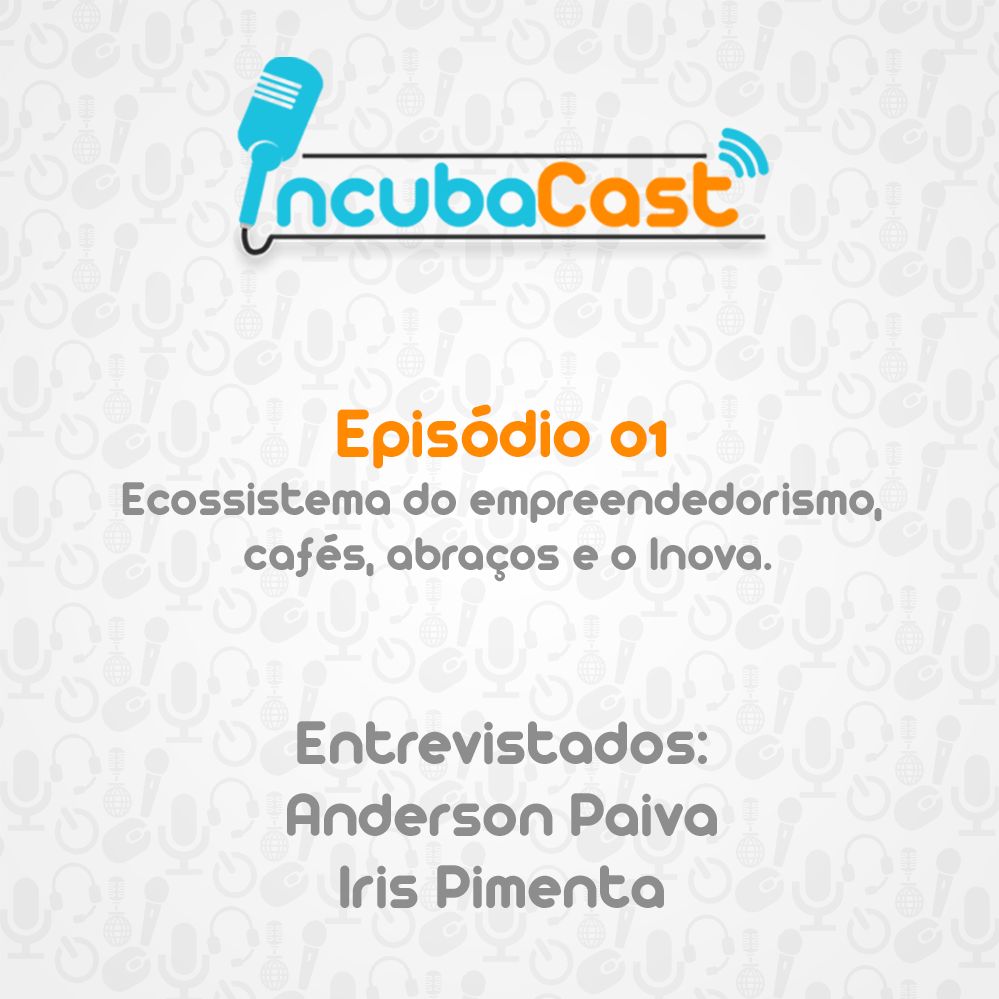 Episódio 01 - Ecossistema Do Empreendedorismo, Cafés, Abraços E O Inova. Episódio 01 - Ecossistema Do Empreendedorismo, Cafés, Abraços E O Inova.