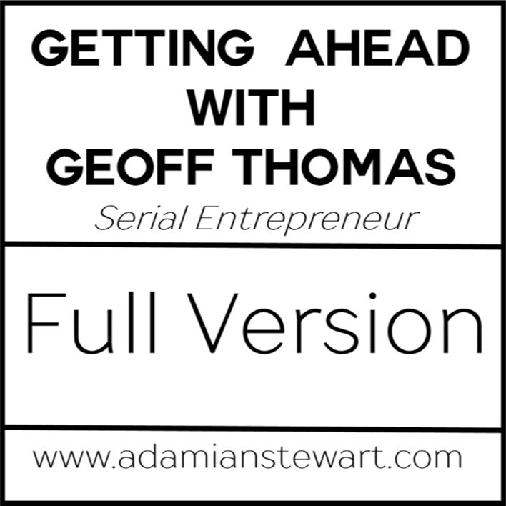 Getting Ahead With Geoff Thomas - Full