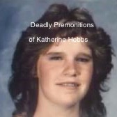 Dark Matters: The Deadly Premonitions of Katherine Hobbs