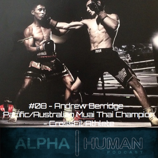 #08 - Andrew Berridge - Pacific/Australian Muai Thai Champion - CF Athlete