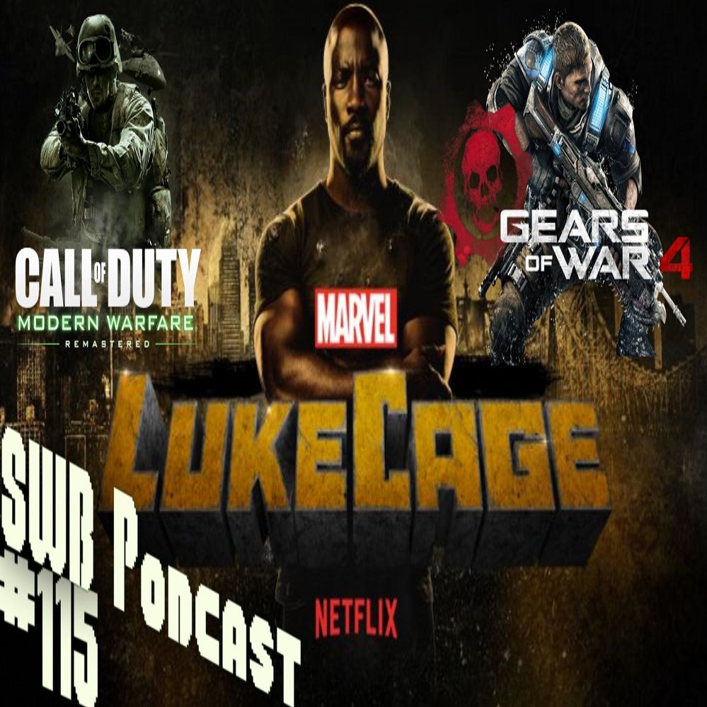 SWB Podcast #115 - Sweet Christmas! Luke Cage Review/MWF Remastered/Gears 4 Launch/FTWD Finale