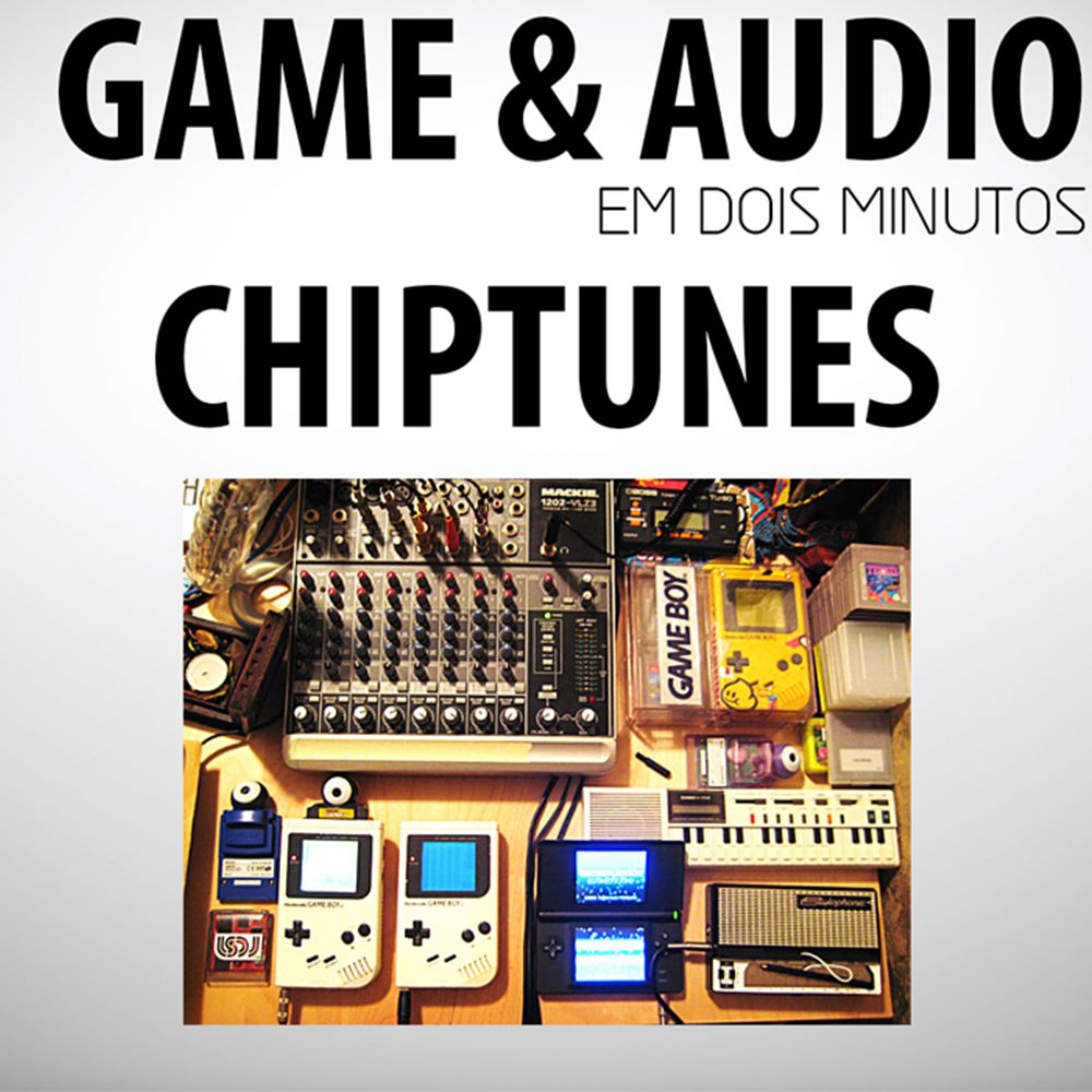 Game & Audio em dois minutos - Chiptunes