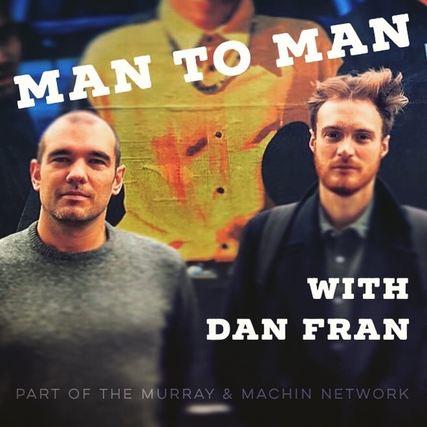 Man to Man with Dan Fran - Episode 000 - Series Preview