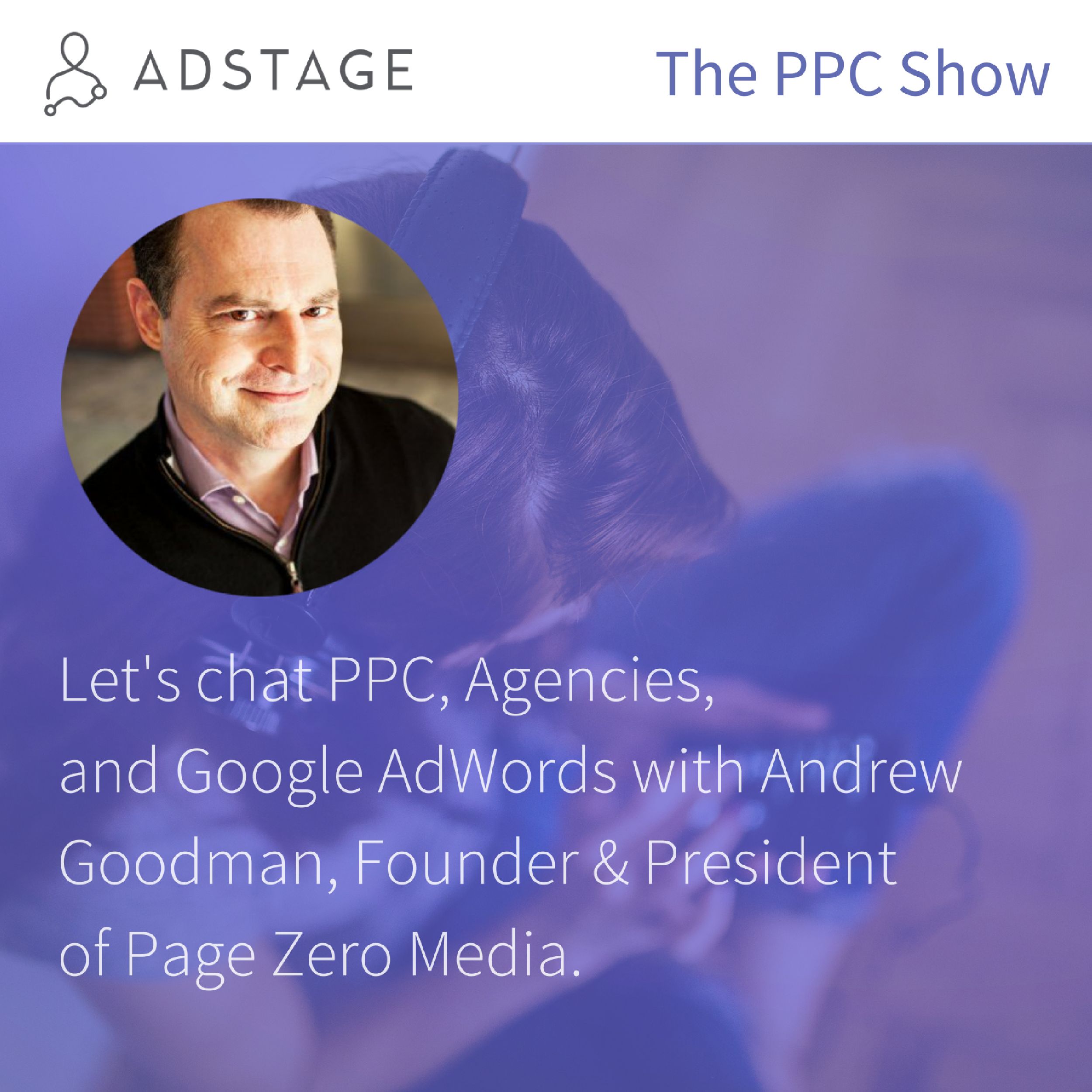 Episode #033 - This Week We Chat with Andrew Goodman, Founder of Page Zero