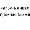 Rag N Bone Man Human Dj Razz X Mihai Bejan Edit Free Download Mp3