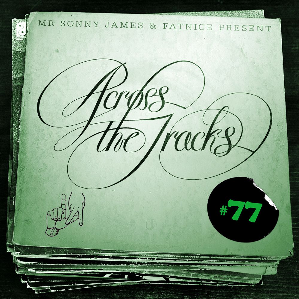 Across The Tracks Ep. 77