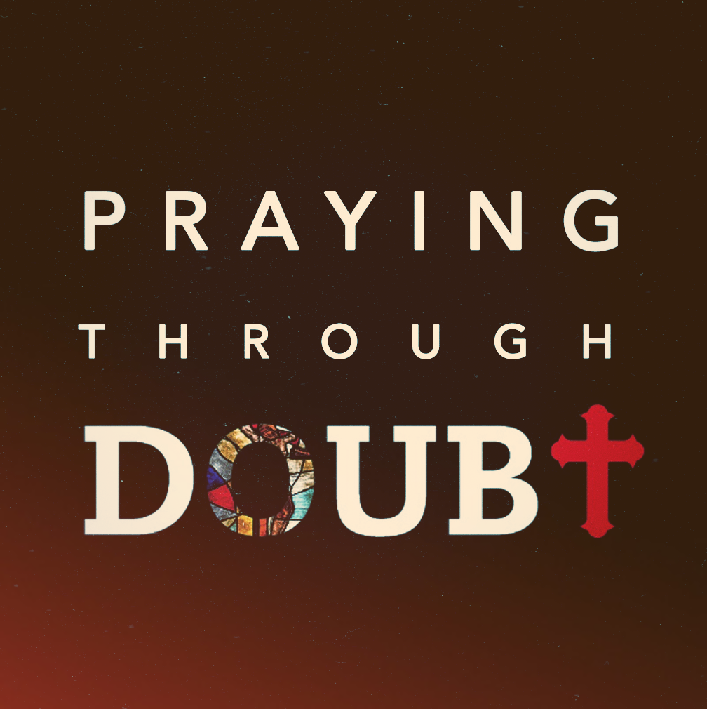 Psalm 73 - Praying Through Doubt