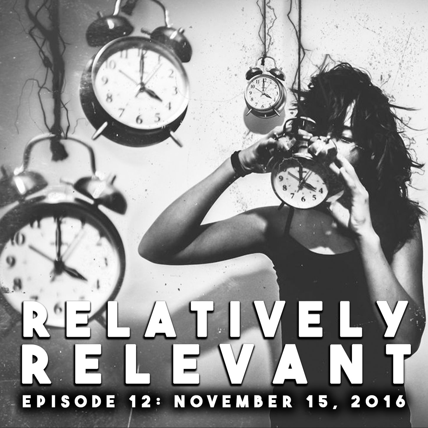 Relatively Relevant - Episode 12: November 15, 2016 (Talk Only) Relatively Relevant - Episode 12: November 15, 2016 (Talk Only)