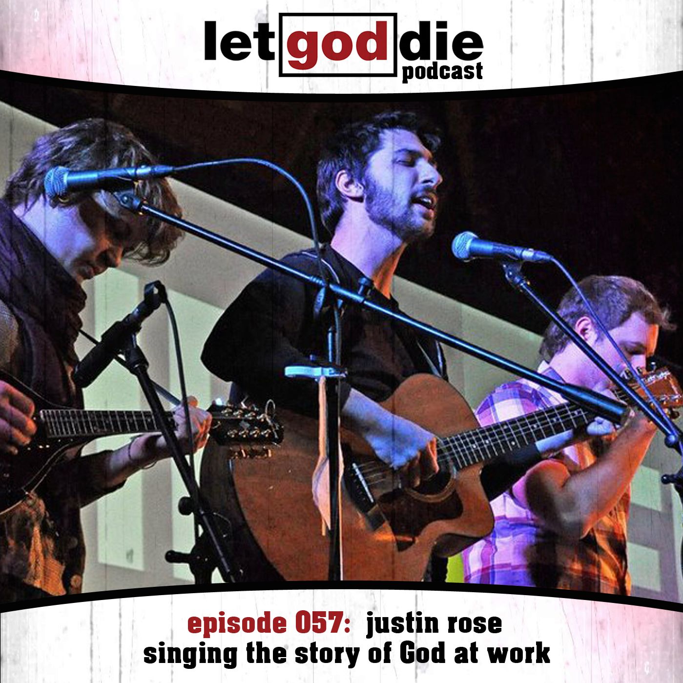 057 - justin rose - singing the story of God at work