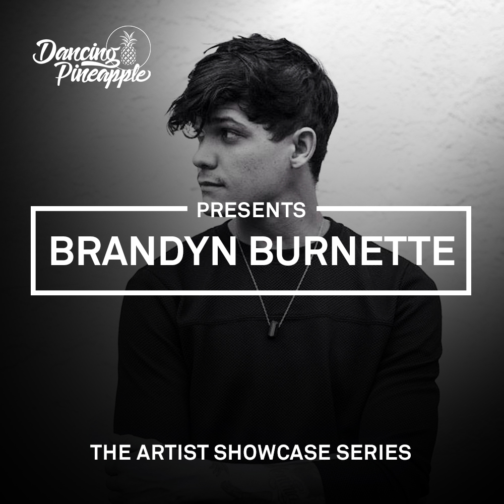 Dancing Pineapple Artist Showcase Series: Brandyn Burnette