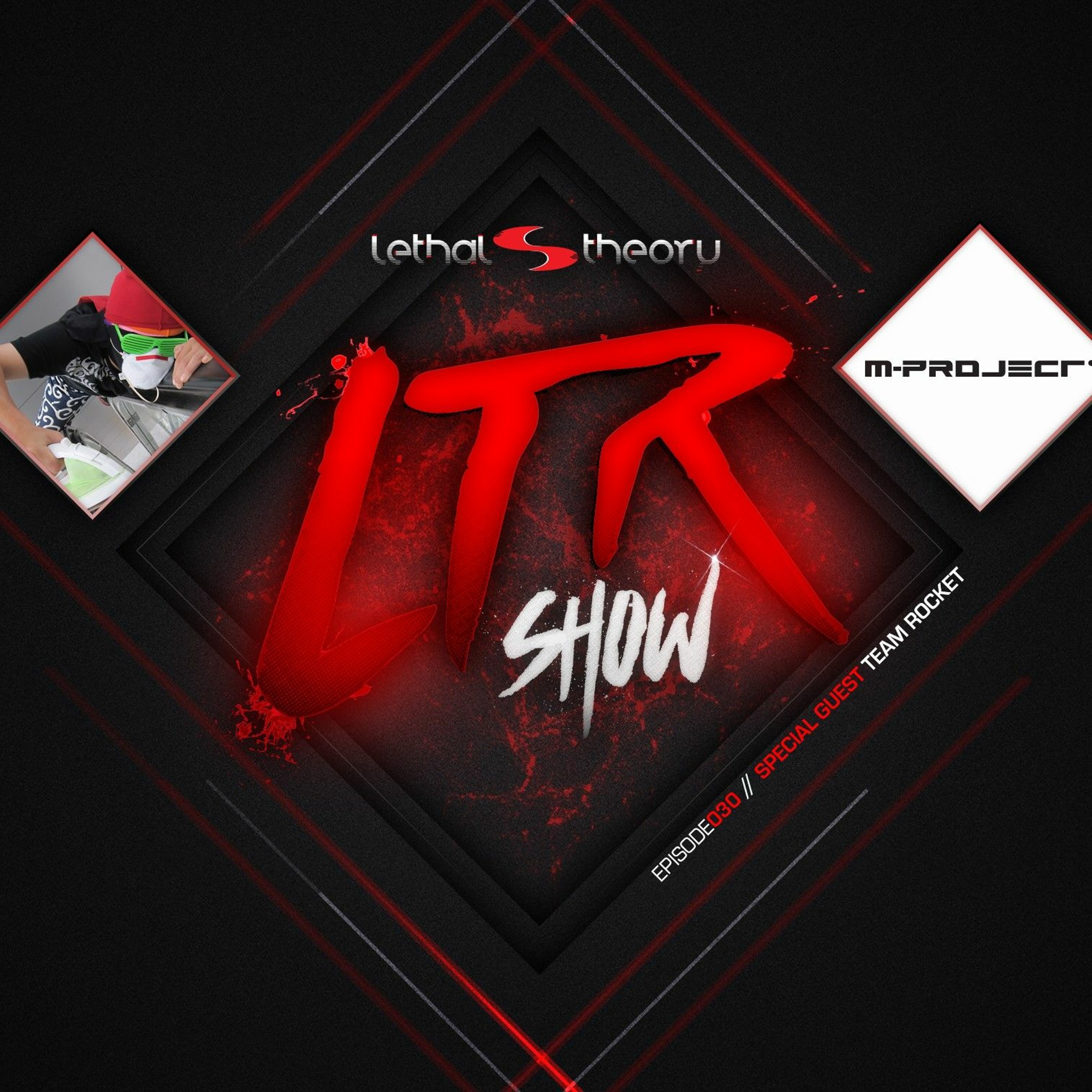 LTRadio Episode 30 M-Project Feat Special Guest Team Rocket