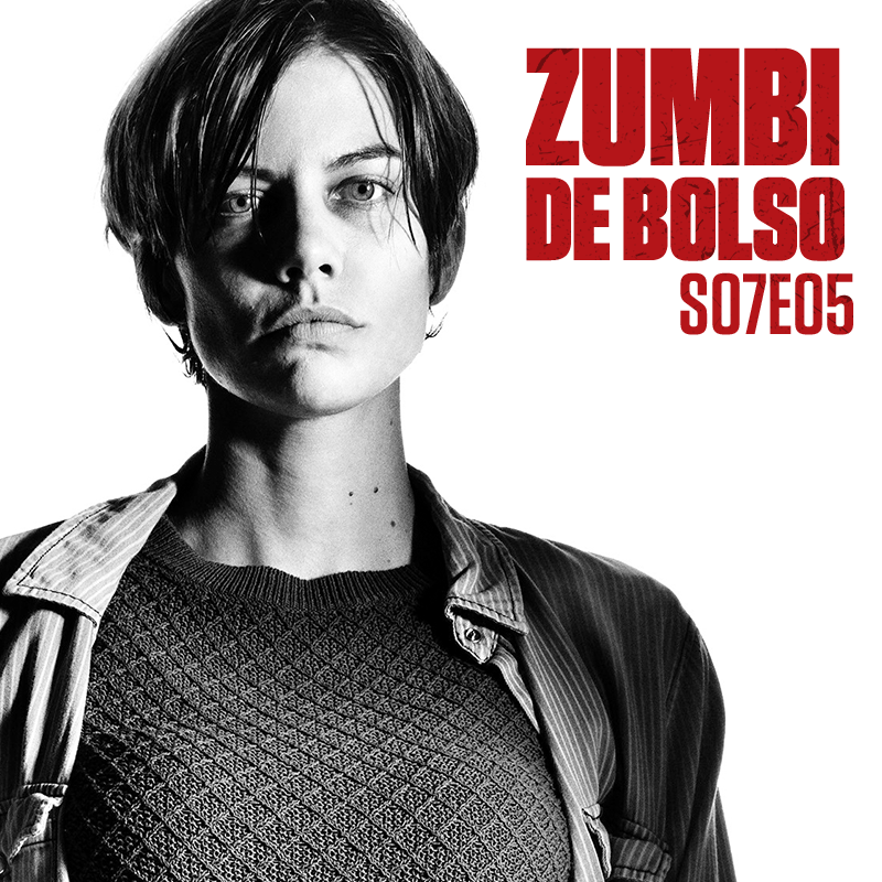 Zumbi de Bolso #69 - Review de The Walking Dead 7x05 - Go Getters Zumbi de Bolso #69 - Review de The Walking Dead 7x05 - Go Getters