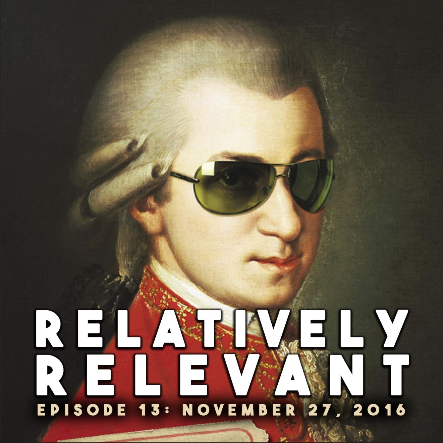 Relatively Relevant - Episode 13: November 27, 2016 (Talk Only) Relatively Relevant - Episode 13: November 27, 2016 (Talk Only)