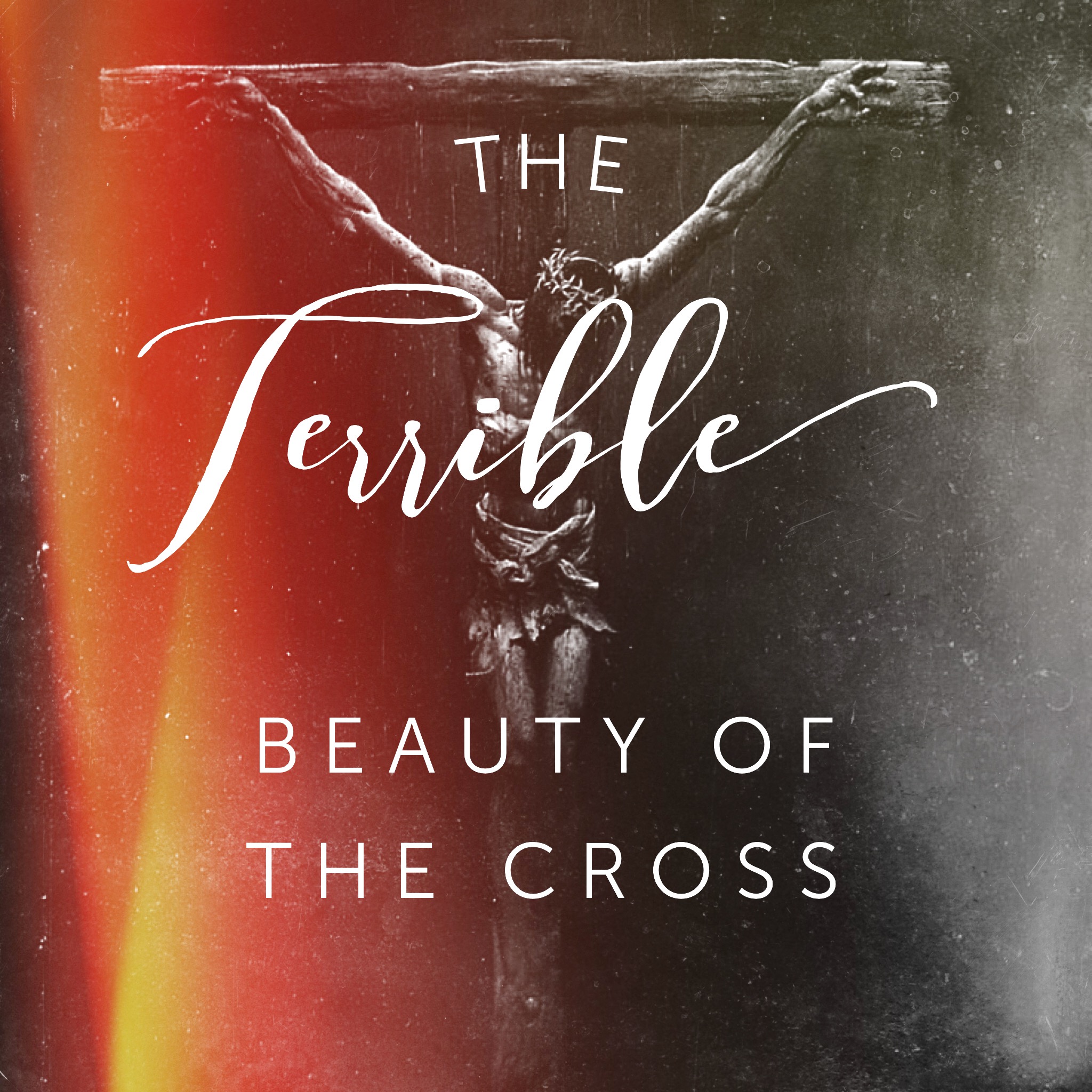 John 19:16-37 | The Terrible Beauty of The Cross