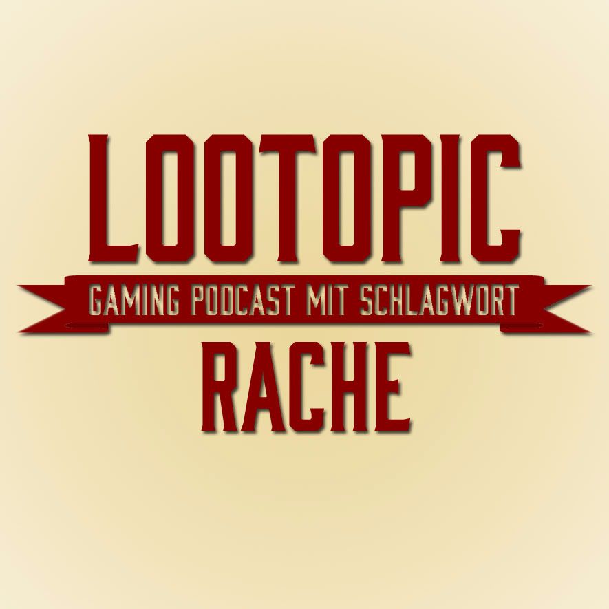 Lootopic - #12 Rache Lootopic - #12 Rache