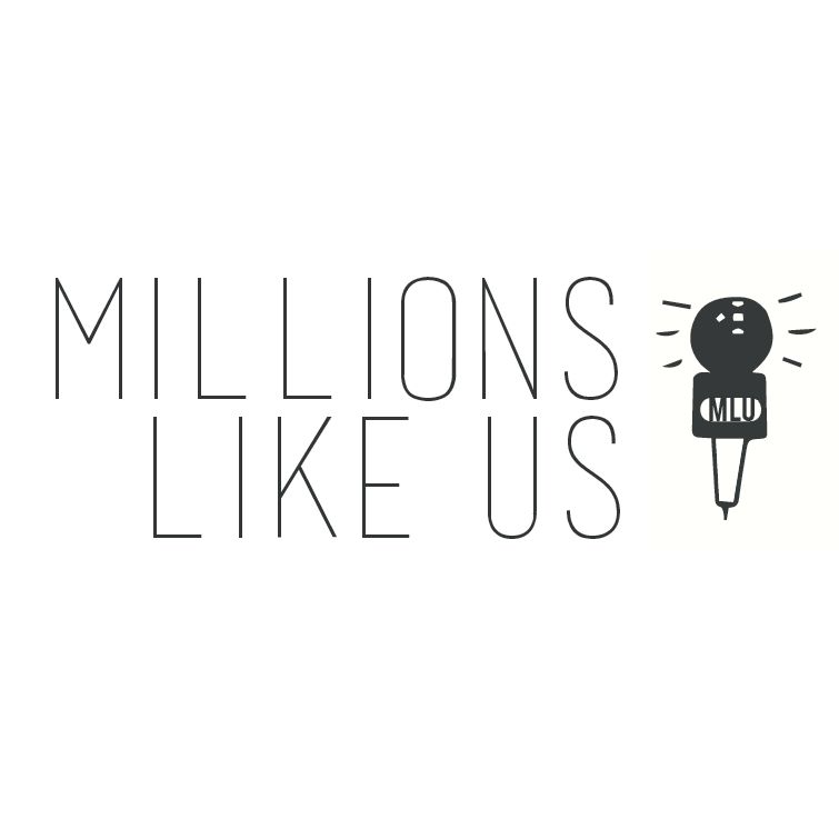 Millions Like Us - Podcast #21