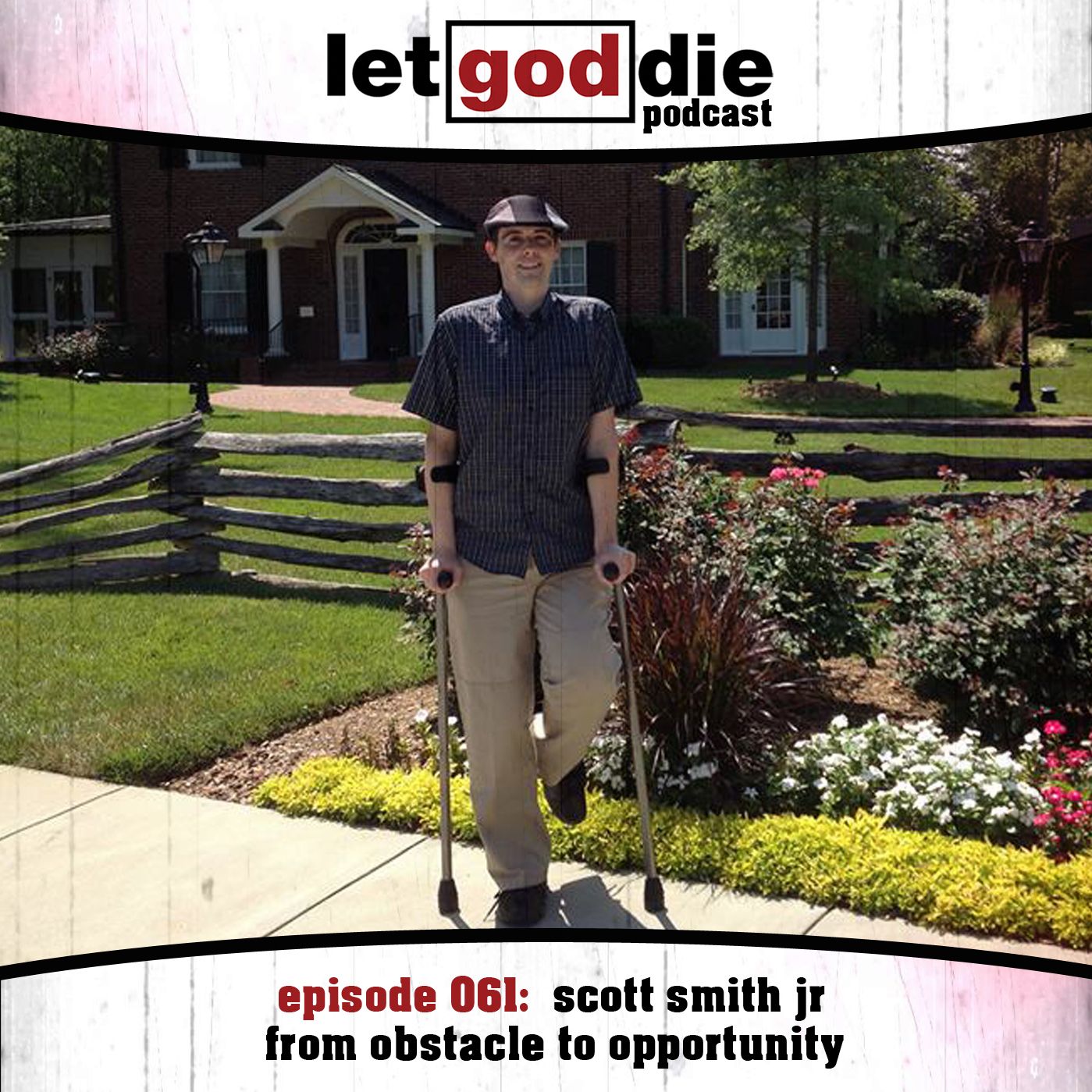 061 - scott smith jr - from obstacle to opportunity