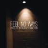 Feel No Ways