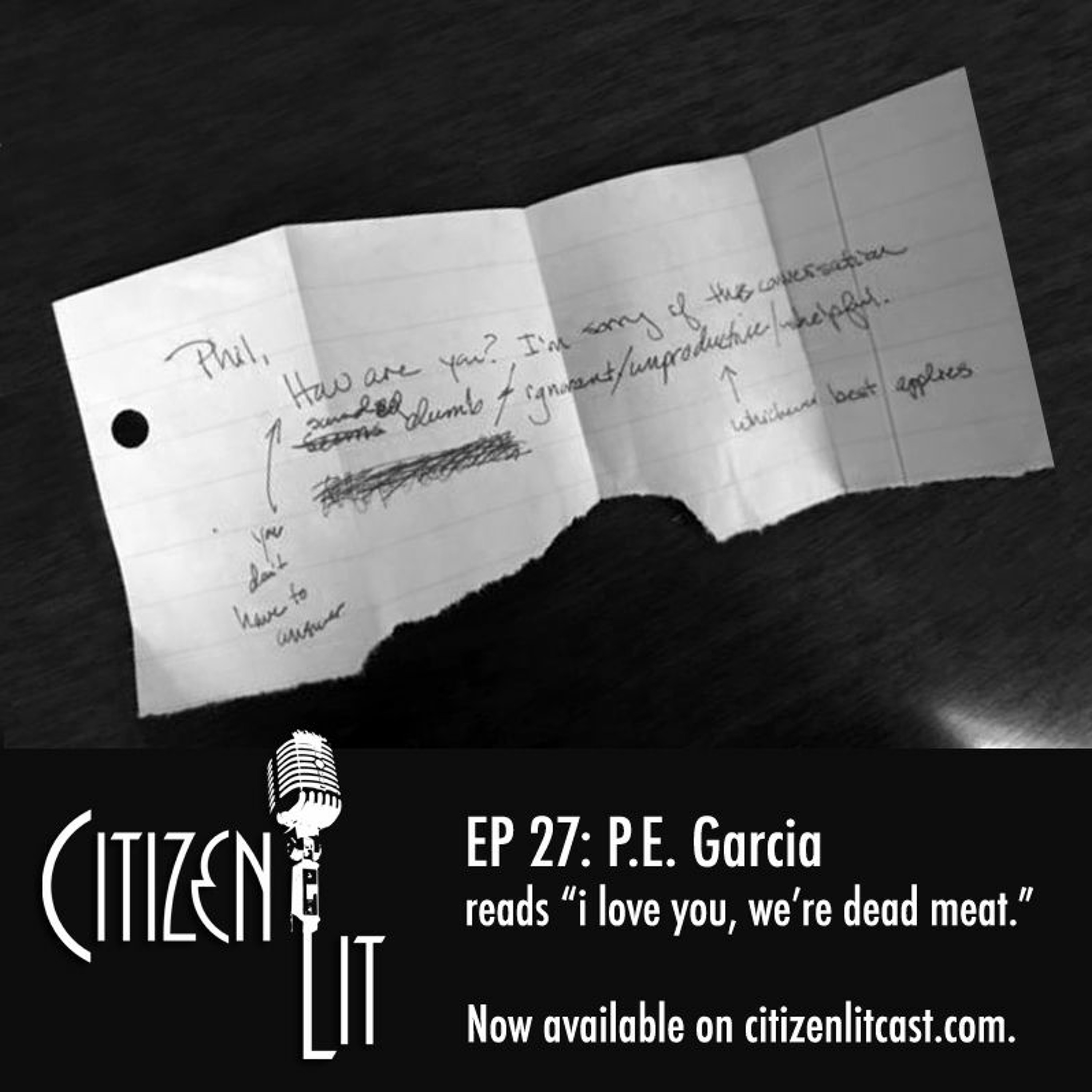Episode 27: P.E. Garcia reads "i love you, we're dead meat."